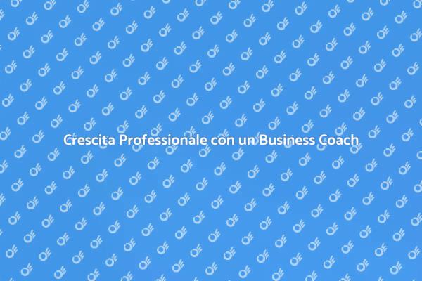 Il Ruolo Cruciale del Business Coach