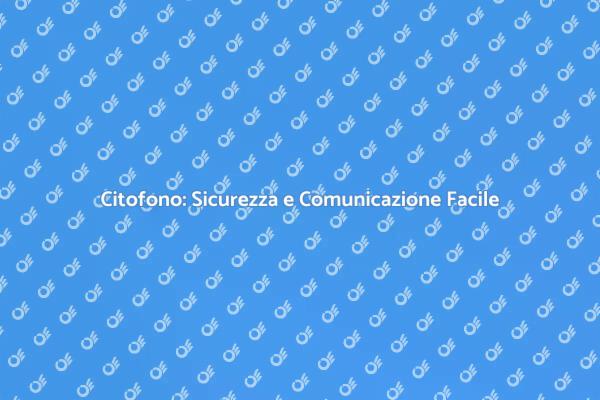 Migliora la Sicurezza con un Citofono