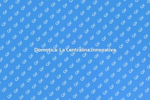 Centralina Domotica: Innovazione Smart