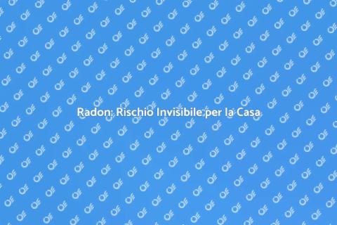 Controllo Radon: Sicurezza Casa