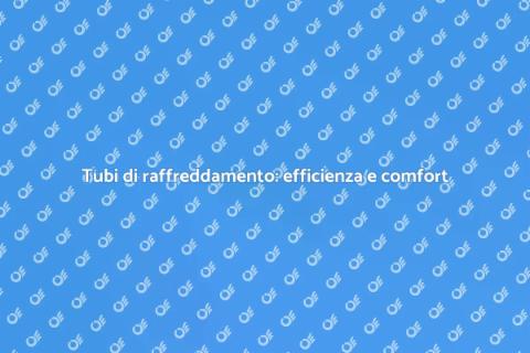 Installazione tubi per raffreddamento