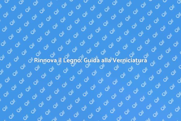 Come Verniciare il Legno in Casa