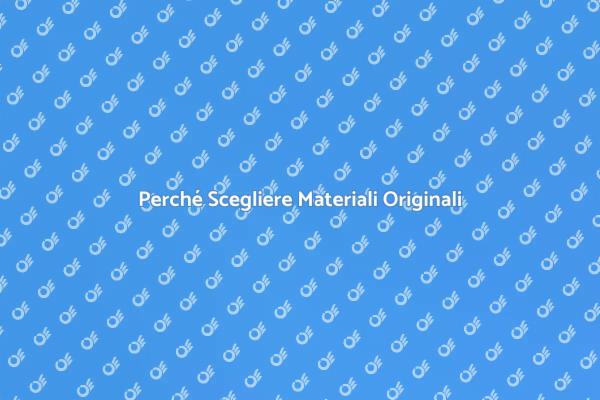 Materiali Originali: Scelte Intelligenti