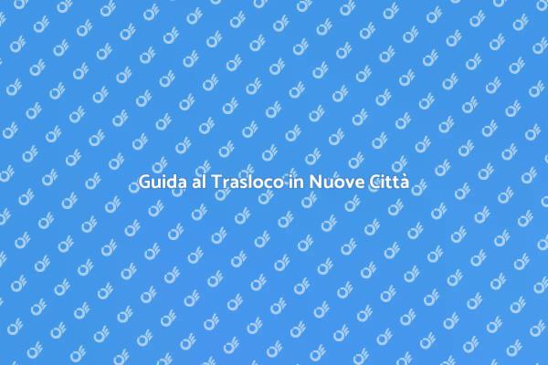 Come Traslocare in una Nuova Città