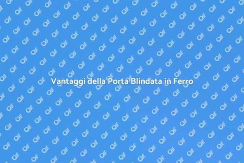 Porta in Ferro Blindata: Sicurezza Garantita