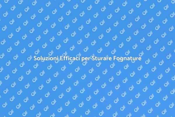 Come Sturare le Fognature Efficacemente