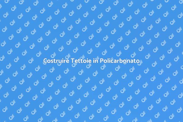 Trasforma i Tuoi Spazi con il Policarbonato