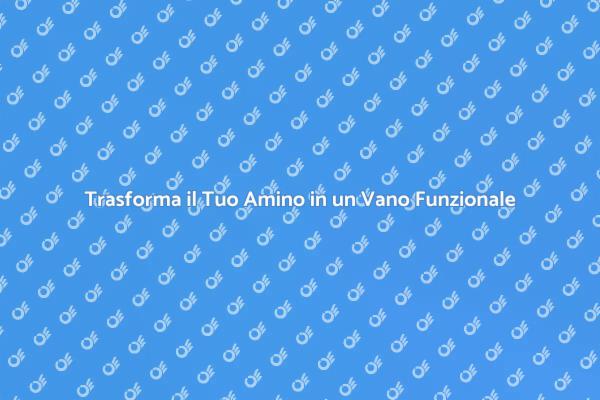 Ristrutturare un Amino: Ecco Come Fare