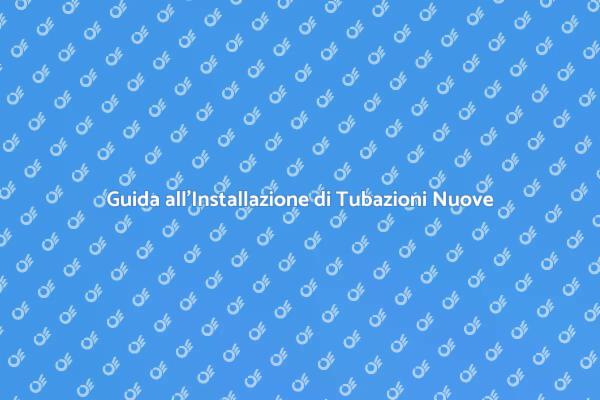 Come Installare Tubazioni Nuove