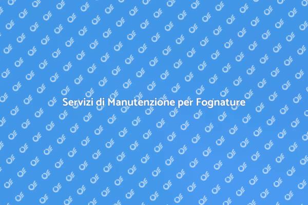 Fognature: Manutenzione Necessaria per Casa