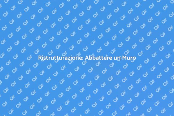 Creare Spazi: Abbattere un Muro