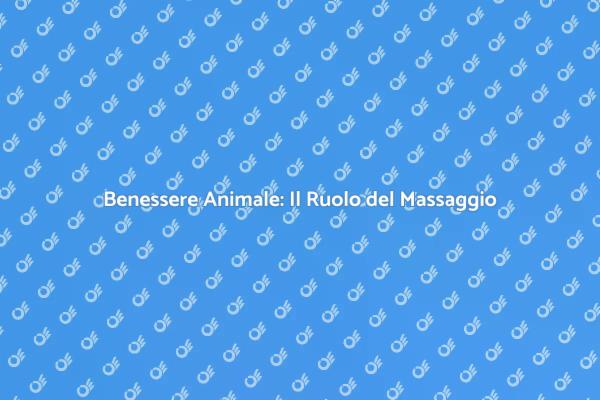 L'importanza del Massaggio per Animali