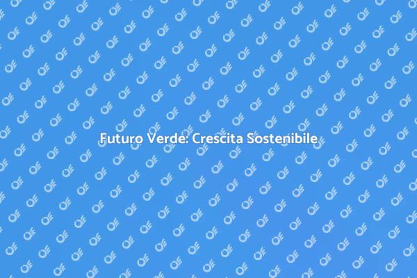 Innovazione e Sostenibilità per il Futuro