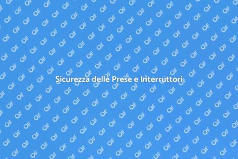 Verifica Prese e Interruttori Sicuri