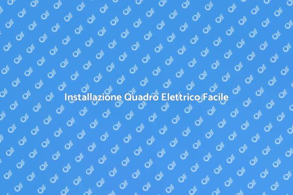 Installare Quadri Elettrici: I Passi Fondamentali