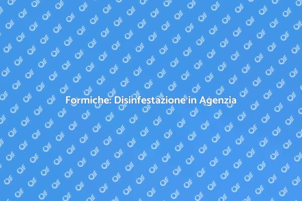 Gestire le Formiche in Agenzia