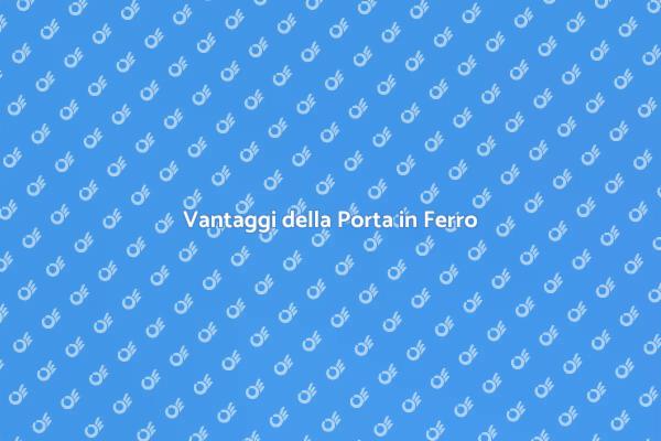 Porta in Ferro: Sicurezza e Design