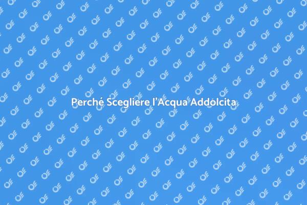 I Benefici dell'Acqua Addolcita