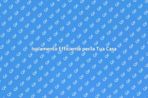 Isolamento Casa: Risparmia Energia