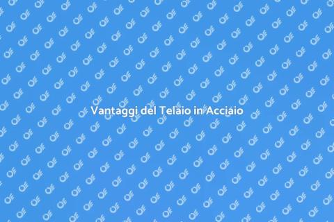 Telaio in Acciaio: Innovazione e Design