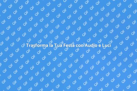 Set Audio e Luci per Feste