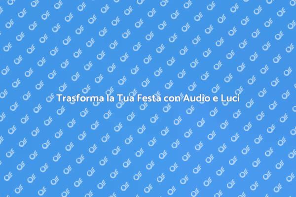 Crea Atmosfera con Audio e Luci