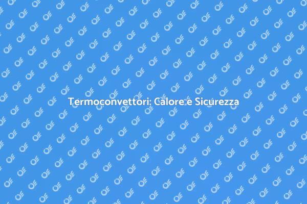 Riscaldamento Efficiente con Termoconvettori