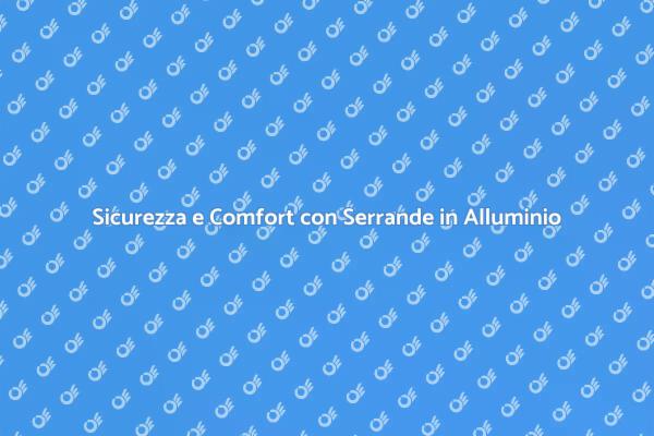 Serrande in Alluminio: Protezione ed Estetica