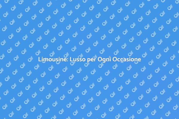 Rendi Unico il Tuo Evento con una Limousine