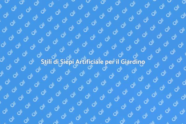 Trasforma il Tuo Giardino con Siepi Artificiale