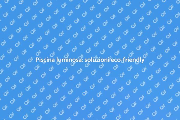 Illumina la tua piscina con LED