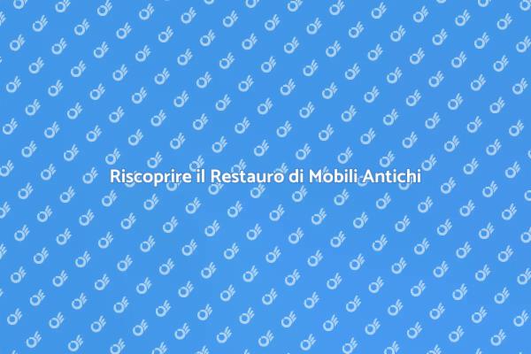 Rinnovare Mobili da Salotto Antichi