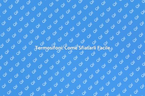 Sfiatare i Termosifoni: Guida Pratica