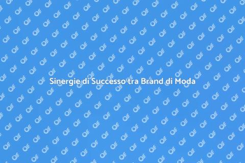 Collaborazioni tra Brand di Moda