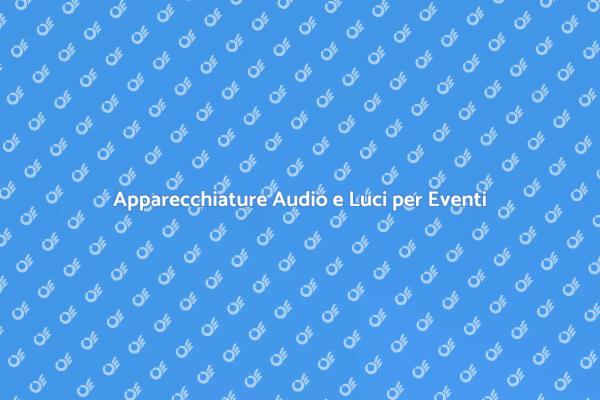 Noleggio Professionale di Audio e Luci