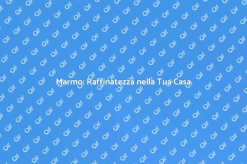 Posa in Marmo: Eleganza per Casa