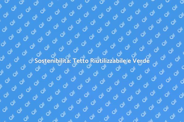 Tetto Verde: Innovazione e Sostenibilità