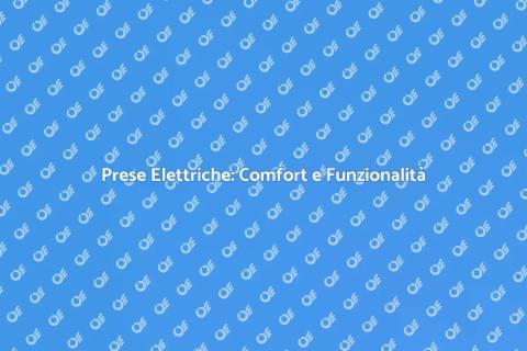 Nuove Prese Elettriche per la Casa