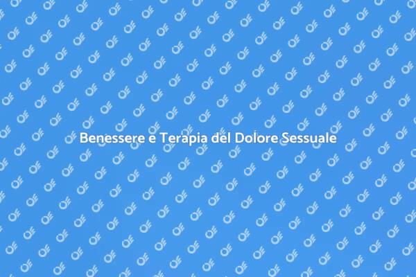 Approfondisci la Terapia del Dolore Sessuale