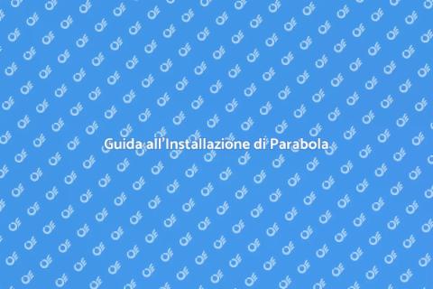 Installazione Parabola: Guida Completa