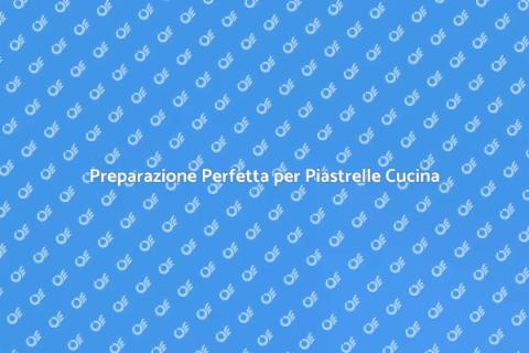 Preparare Base Piastrelle Cucina