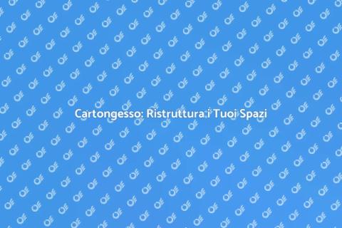Montare Cartongesso: Soluzione Versatile