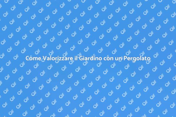 Trasforma il Tuo Giardino con un Pergolato