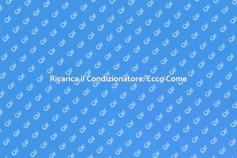 Ricarica Condizionatore in Casa: Guida