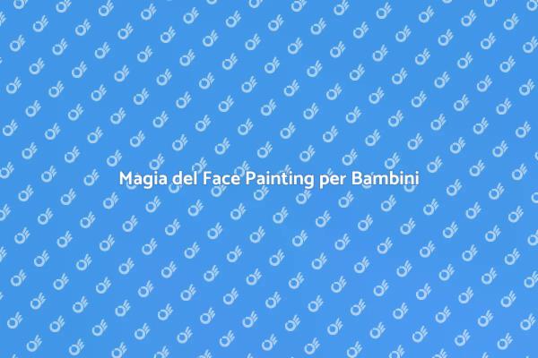 Trasforma la Festa con il Face Painting