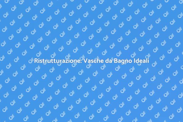 Trasforma il Tuo Bagno con Vasche Nuove