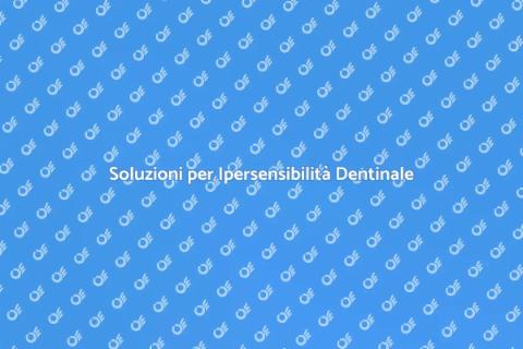 Terapia per Ipersensibilità Dentinale