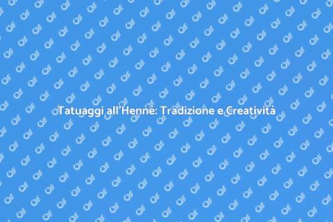 Tatuaggio all'Henné: Arte e Tradizione