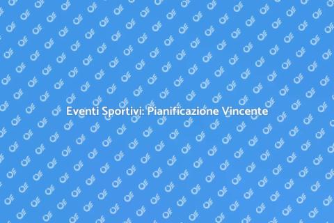 Organizzazione Eventi Sportivi Efficace