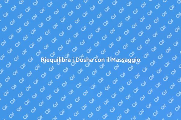 Massaggio Ayurvedico per il Benessere